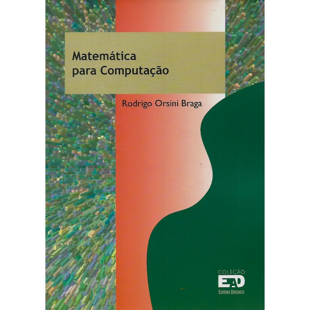 Matemática para Computação/Rodrigo Orsini Braga