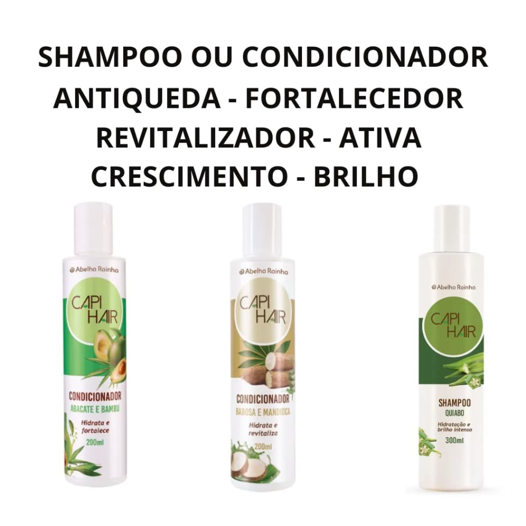 Shampoo 300ml ou condicionador 200ml (escolha) Abelha Rainha Capi Hair