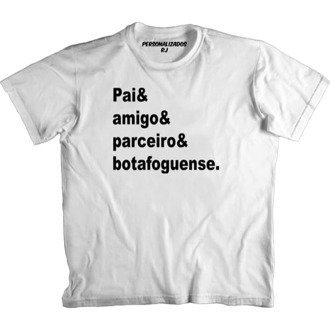 Camiseta PAI AMIGO PARCEIRO BOTAFOGUENSE