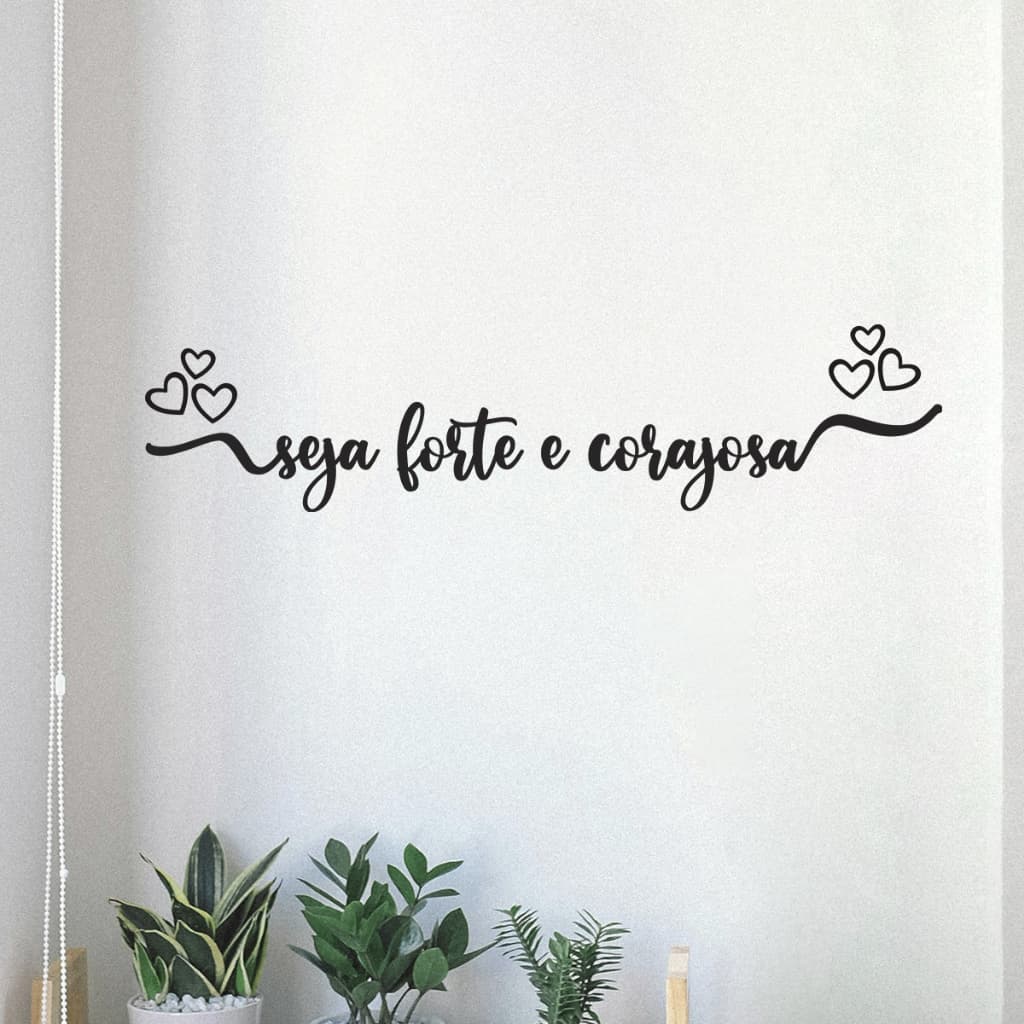 Frase Seja Forte e Corajosa MDF Quadro Decorativo 3mm Preto Fosco