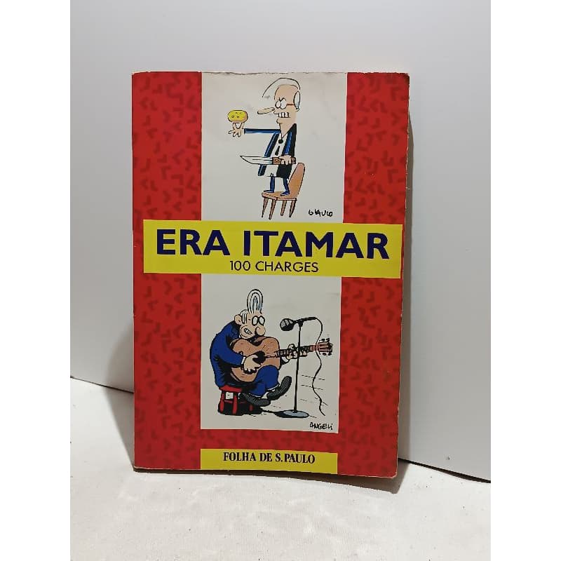 Livro de 1993 Era Itamar 100 Charges de Glauco e Angeli Colecionável leia a descrição