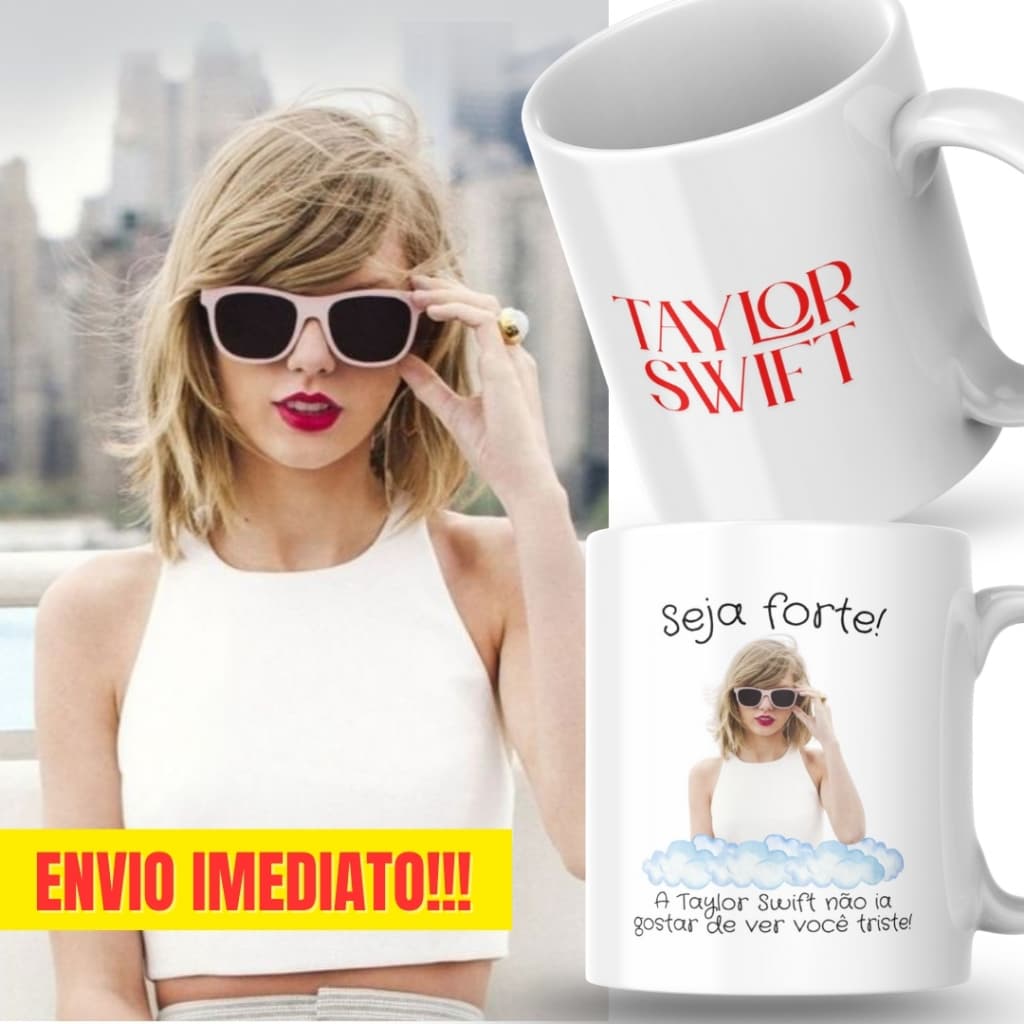 Caneca Xicara Porcelana 325ml Seja Forte Taylor Swift Personalizada Presente