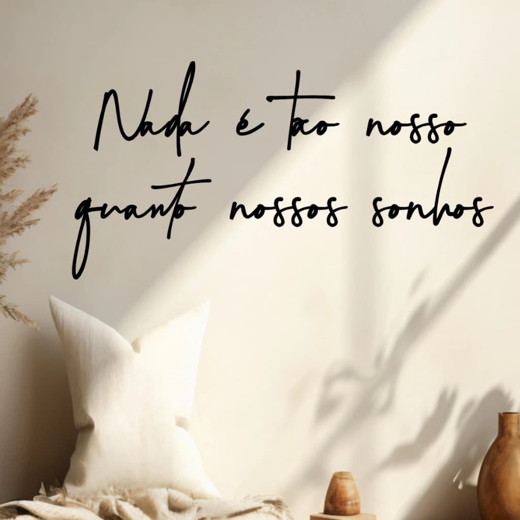 Frase Nada é tão nosso quanto nossos sonhos Lettering de Parede MDF Escultura Cabeceira