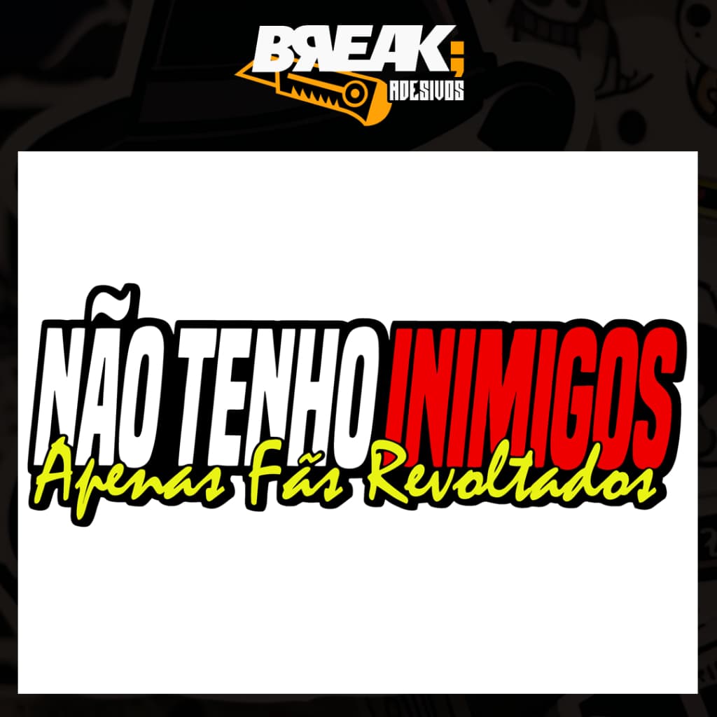 Adesivo Não Tenho Inimigos Recorte Carro/Caminhão/Moto/Bike
