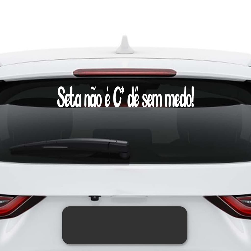 Adesivo Seta Não É Cú Dê Sem Medo Sátira Vidro Traseiro