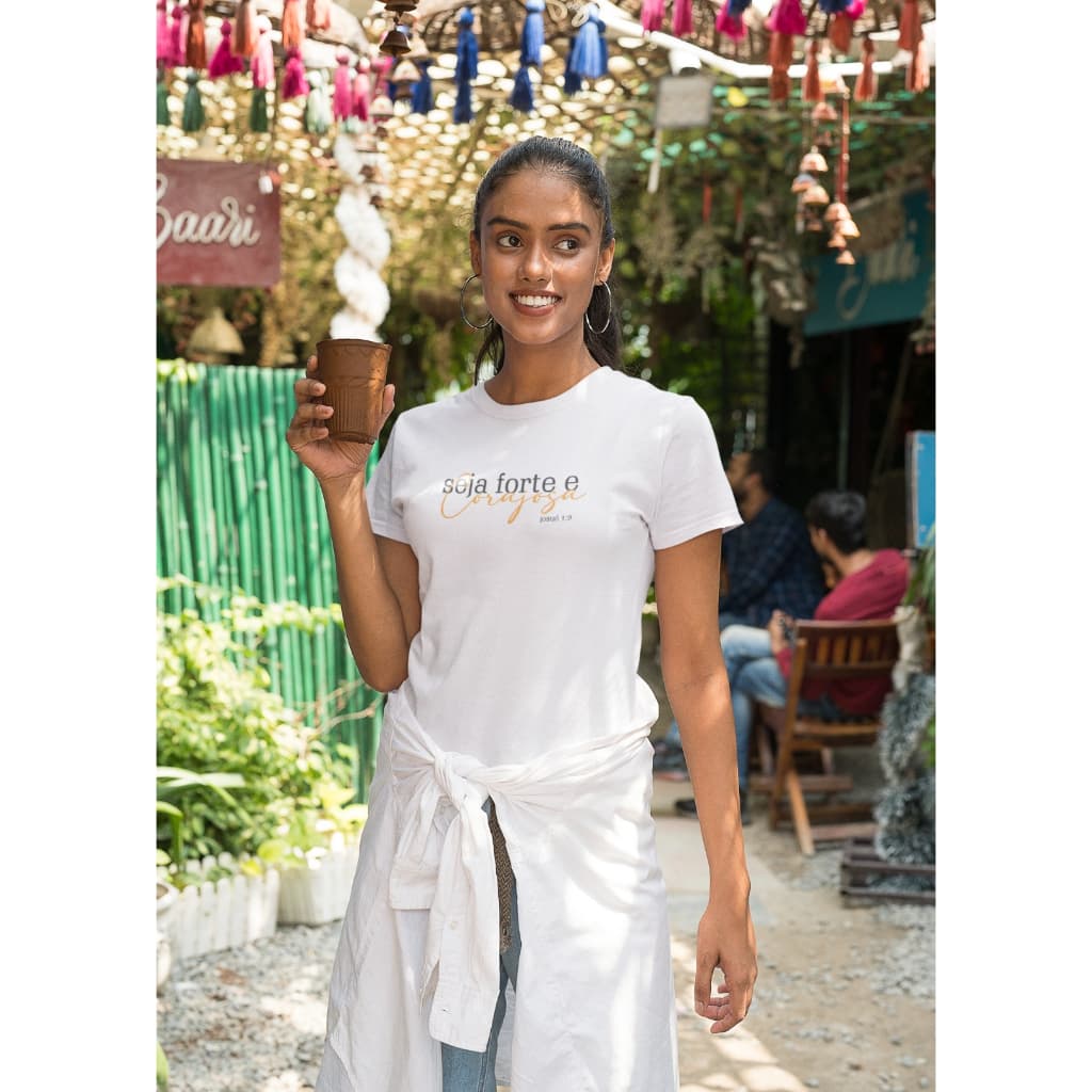 T-shirts Feminina Blusinha Seja Forte e Corajoso