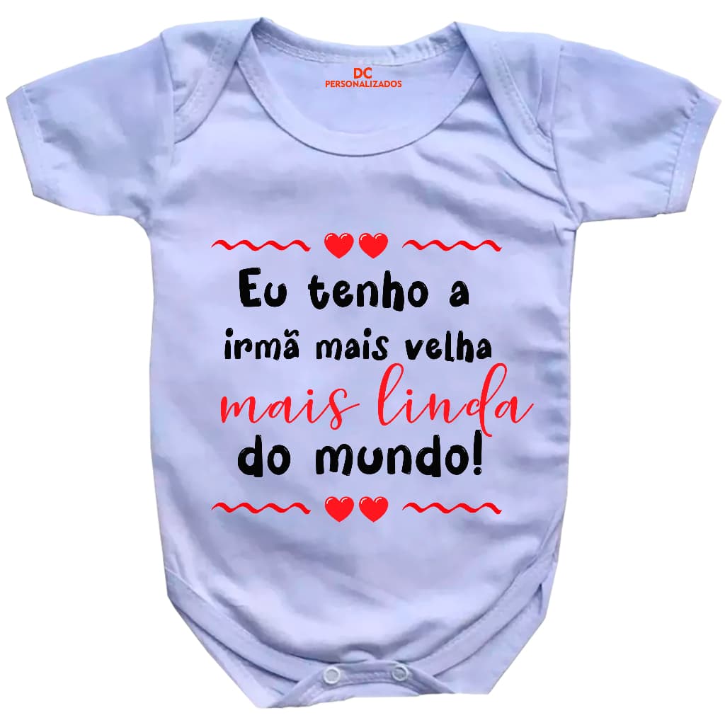 Body Personalizado Para Bebê Eu Tenho A Irmã Mais Velha Mais Linda Do Mundo GB0031
