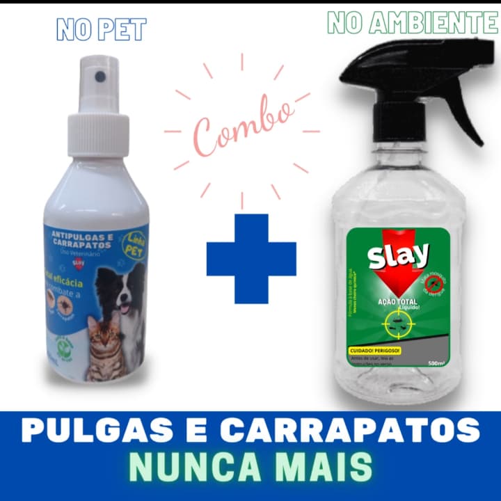 Remédio Mata Pulgas e Carrapatos SLAYPET 200mL + SLAY Ação Total 500mL