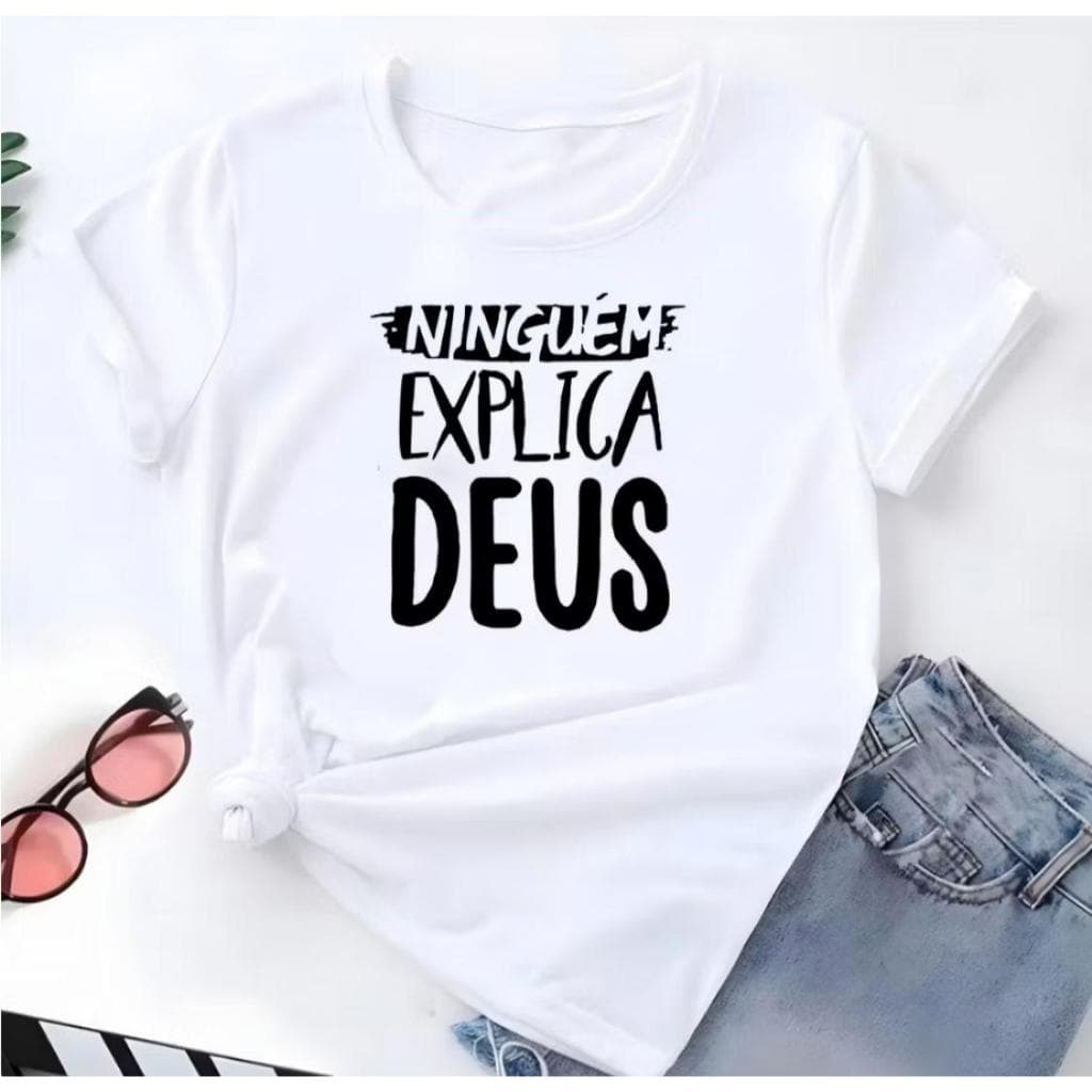 T-shirt Blusa Linda Coração Ninguem Explica Deus New Camiseta Feminina Camisa