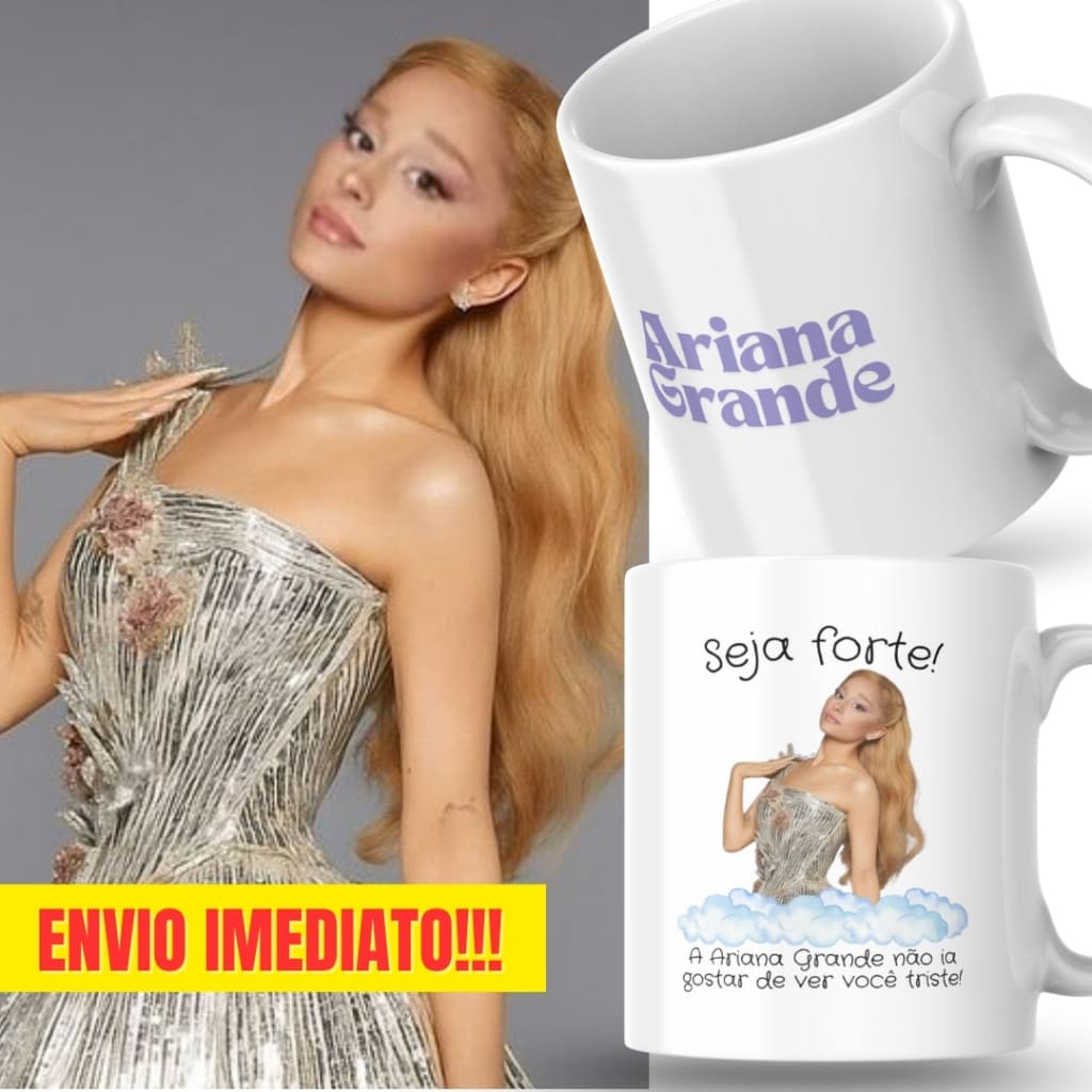 Caneca Xicara Porcelana 325ml Seja Forte Ariana Grande Personalizada Presente Casa Decoração