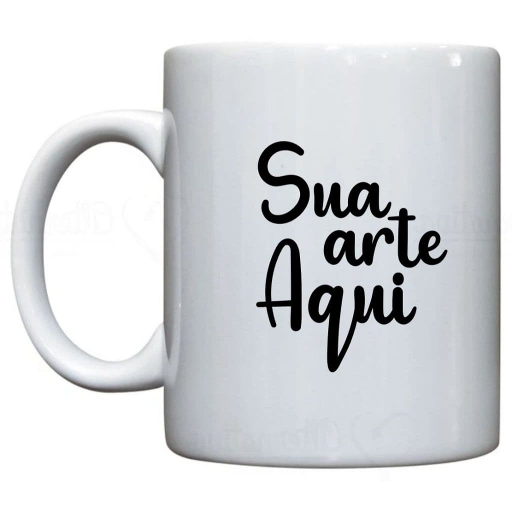 Caneca Cerâmica Branca PERSONALIZADA - IMPORTADA AAA 325ml