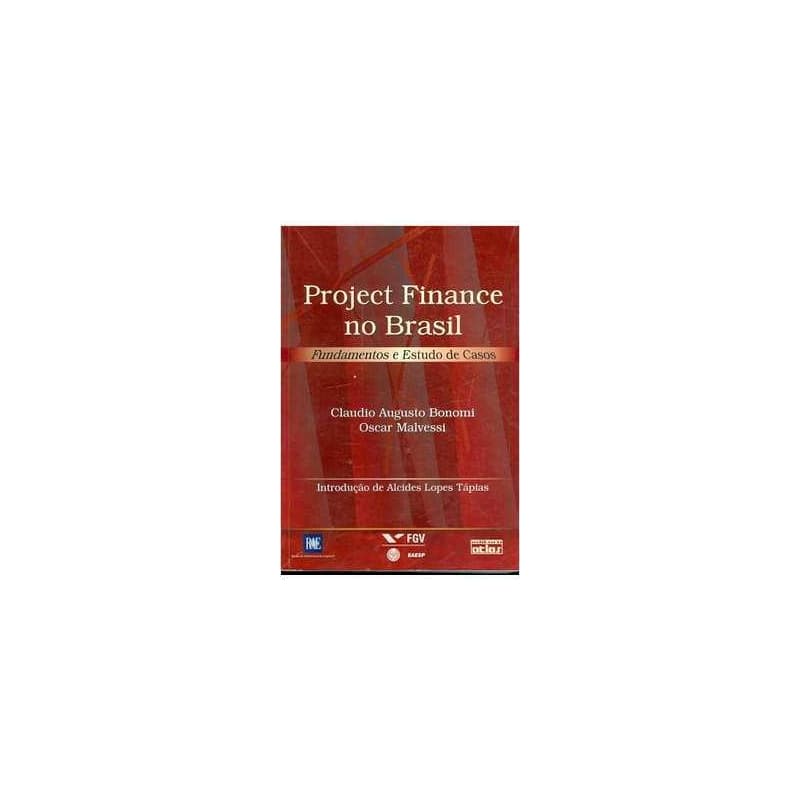 Project Finance No Brasil - Fundamentos E Estudo De (8499)