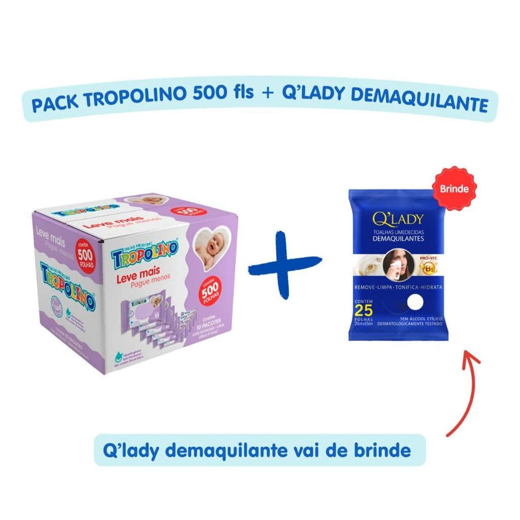 Toalha Umedecida Tropolino Pack 500 Folhas + Demaquilante Q'Lady 25 Folhas