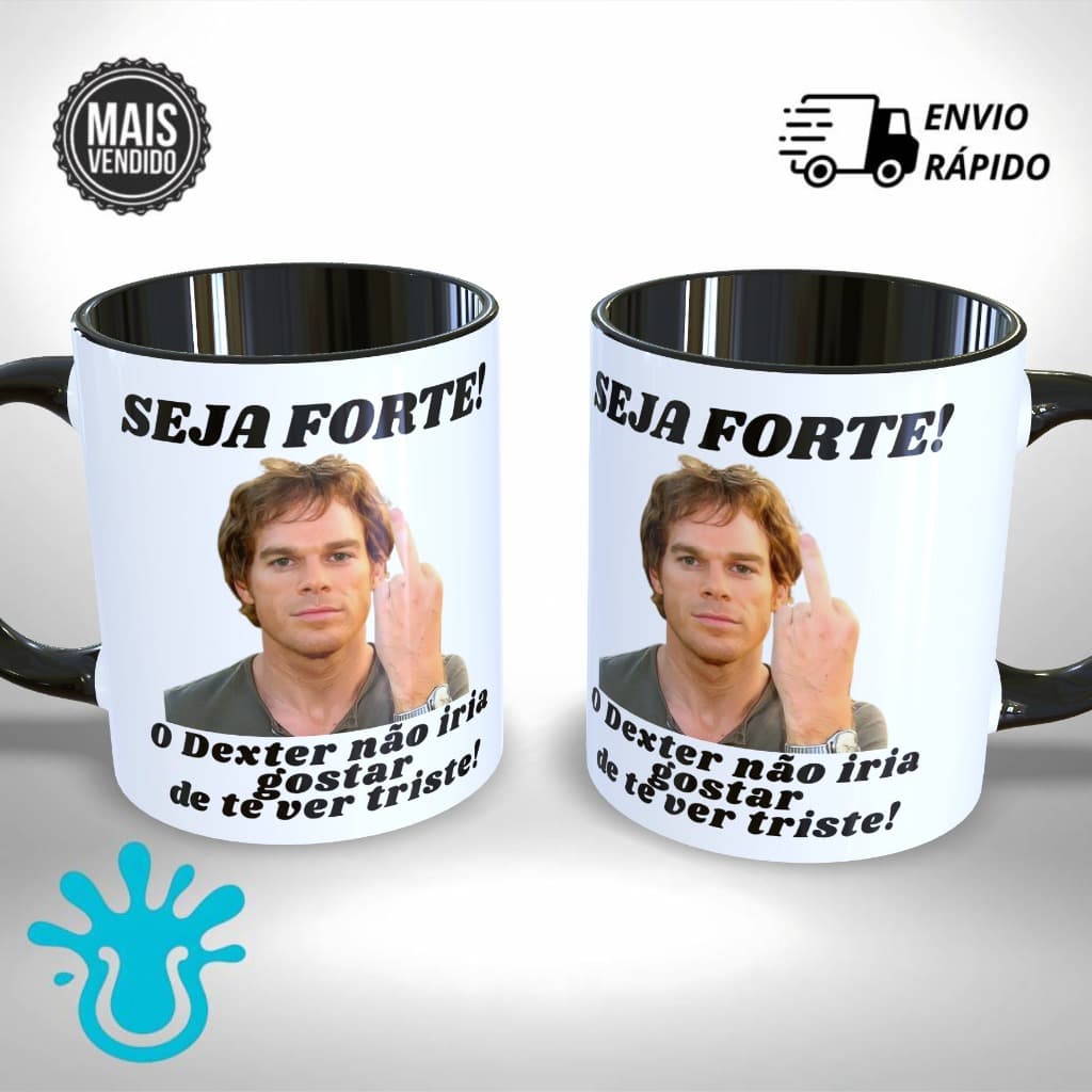 Caneca Personalizada Meme Seja Forte Dexter Série  - Presente Criativo