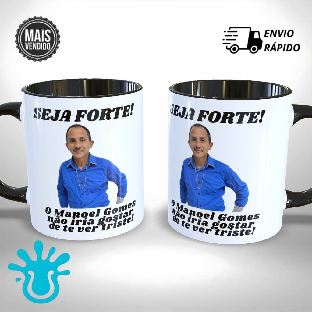 Caneca Personalizada Meme Seja Forte Manoel Gomes Azul Caneta  - Presente Criativo
