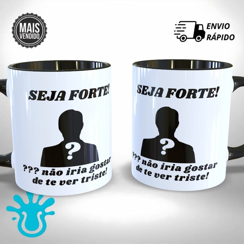 Caneca Personalizada Meme Seja Forte COM SUA FOTO  - Presente Criativo