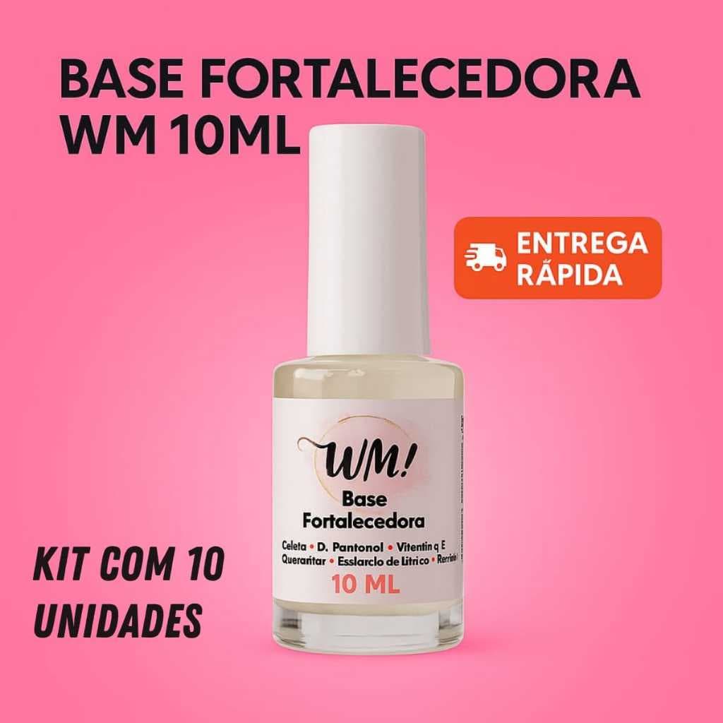 Kit 10 Bases Fortalecedora de Unha Wm Atacado 10ml Super Resistente