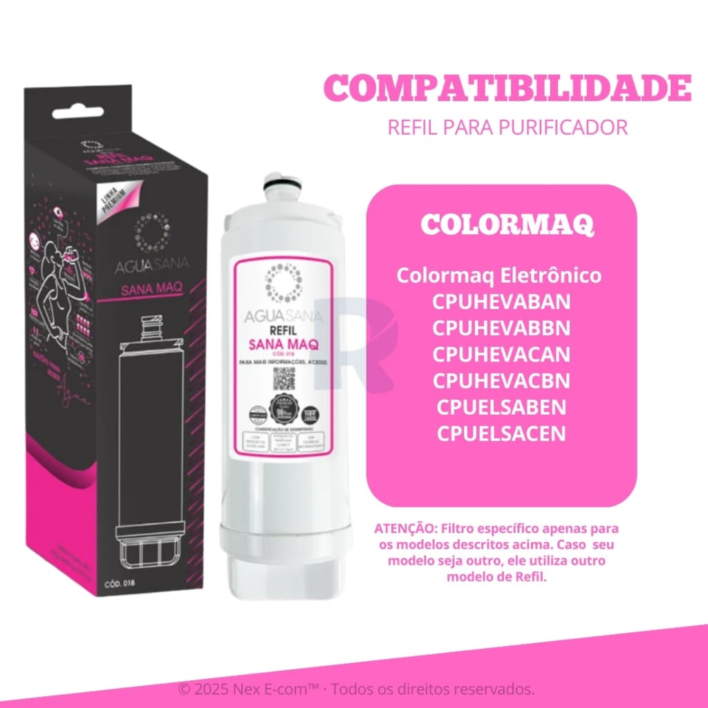 Refil Filtro Purificador de Água Agua Sana  Cod 018 - Compatível Colormaq CPUHEVABAN Eletrônico