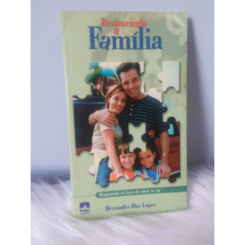 LIVRO RESTAURANDO A FAMÍLIA (AUTOR  PASTOR HERNADES DIAS LOPES)/LIVRO DE AUTOAJUDA PARA FAMILIA/LIVRO CRISTÃO/ ESTUDO