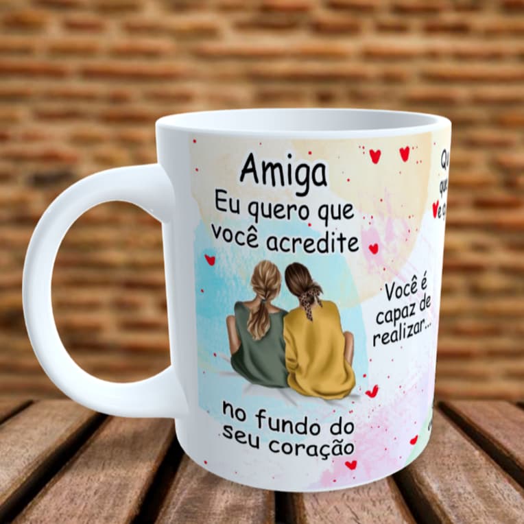 Amiga (Mod-03)- Eu quero que acredite... - Caneca Personalizada