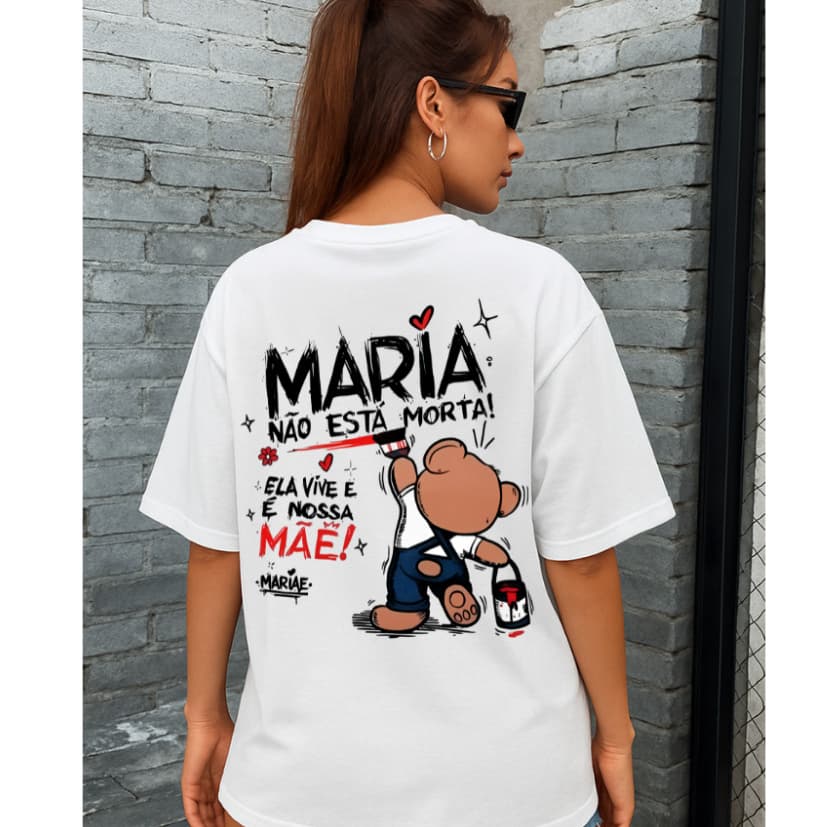 Camiseta Streetwear Feminina  Maria Não Está Morta Católica Evangélica Tecido Algodão Camisa Unissex