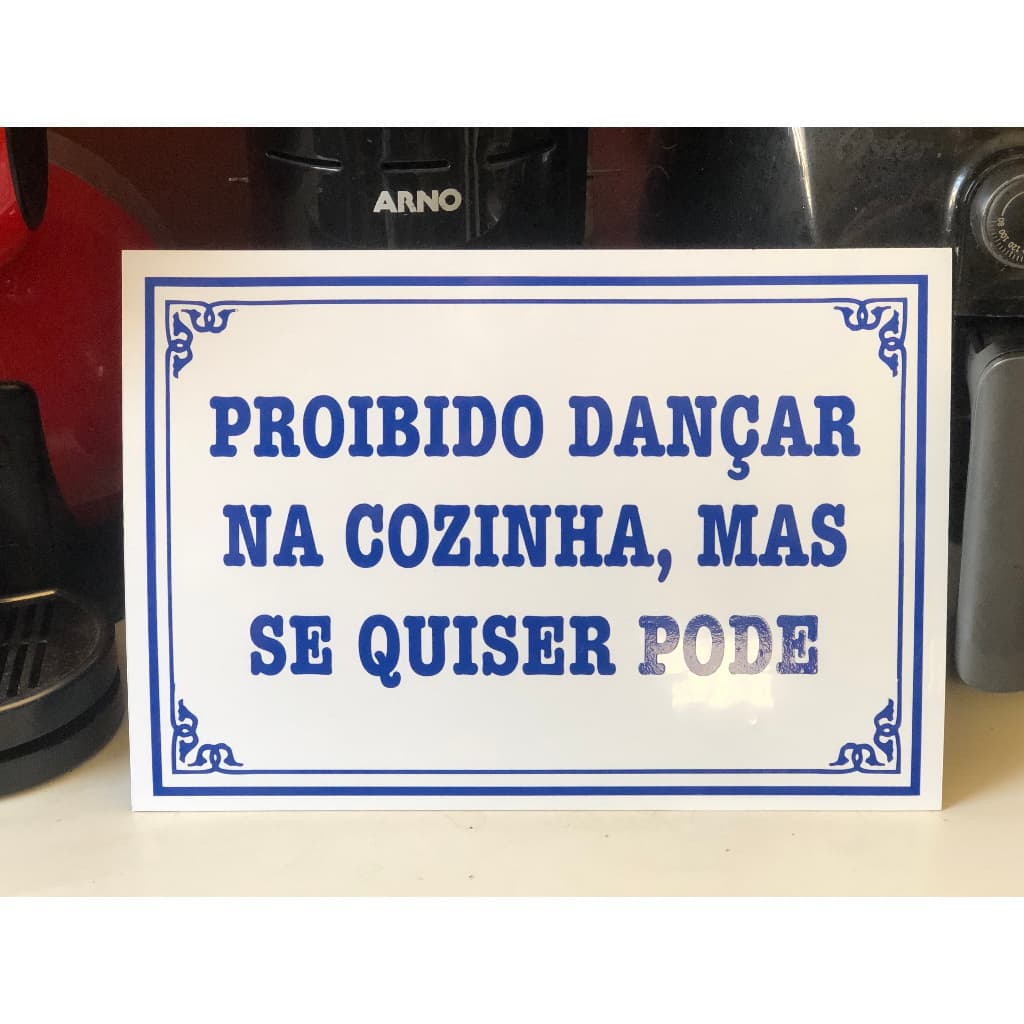 PLACA PROIBIDO DANÇAR NA COZINHA - 13X20 MDF e VINIL no estilo retrô de rua - plástico