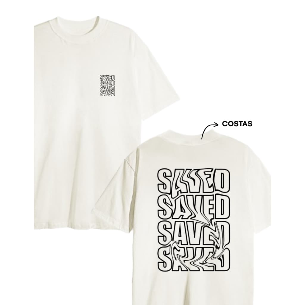 Camiseta Streetwear 100% Algodão Saved