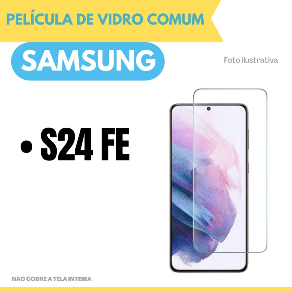 Película de Vidro Comum Para Samsung S24 FE / Película de Vidro Comum.