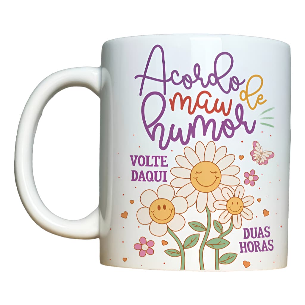 Caneca Engraçada – Acordo de mau humor, volte daqui duas horas - Cerâmica 325ml