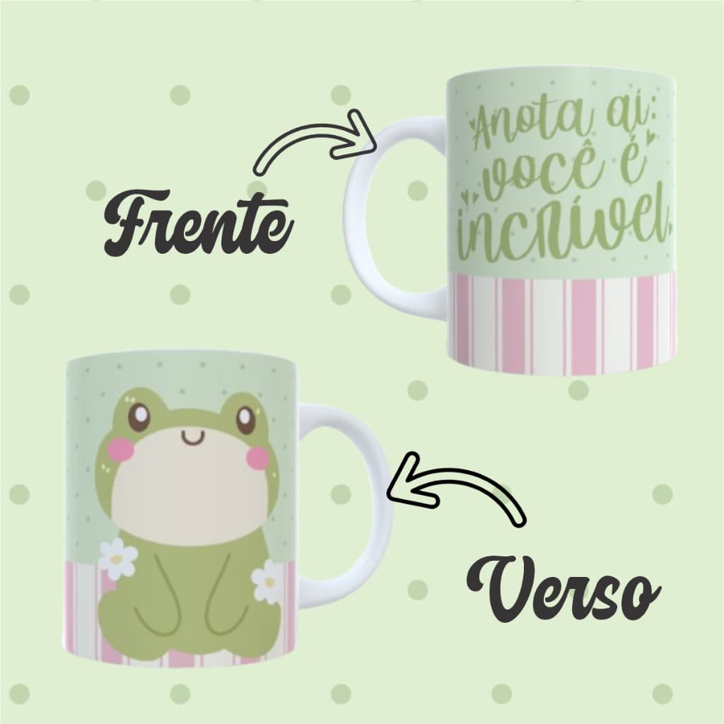Caneca Fofa – Anota ai: você é incrível - Sapinho - em Cerâmica 325ml