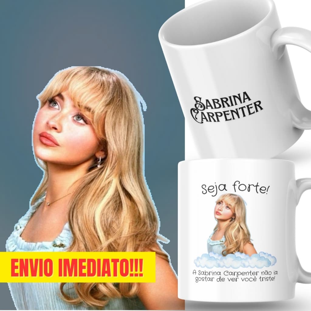 Caneca Xicara Porcelana 325ml Seja Forte Sabrina Carpenter Personalizada Presente Decoração Casa