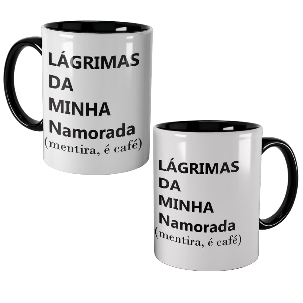 Caneca Lágrimas da Minha Namorada, Mentira é Café