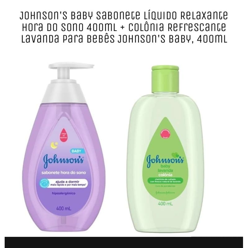 Johnson's Baby Sabonete Líquido Hora do Sono + Colônia Lavanda 400 ml cada