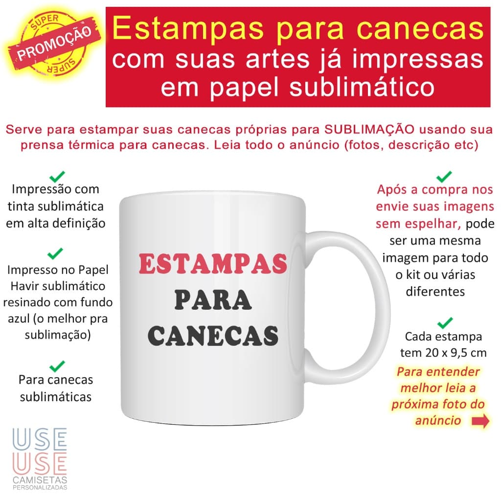 Kit 10 Estampas para Canecas com suas artes já impressas em folhas A4 de papel sublimático para estampar via sublimação