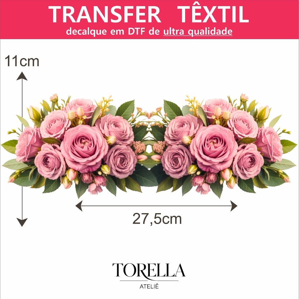 DTF Transfer Termocolante Imagem Téxtil Rosas Decalque