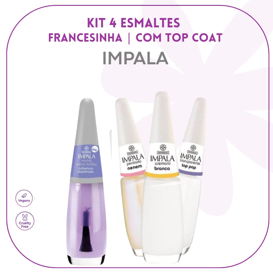 IMPALA UNHAS - KIT COM 3 ESMALTES + TOP COAT VERNIZ EXTRA BRILHO - SUPER FRANCESINHA