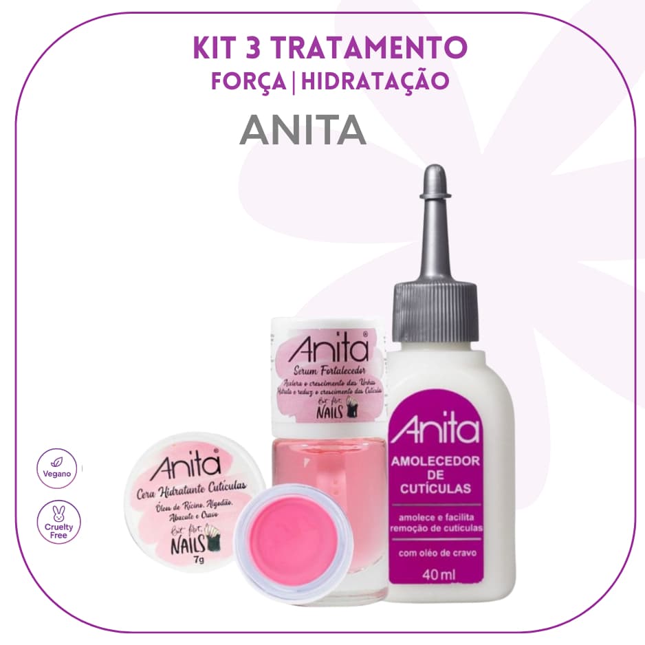ANITA UNHAS - KIT 3 TRATAMENTO - AMOLECEDOR CUTICULAS | CERA HIDRATANTE | SÉRUM FORTALECEDOR