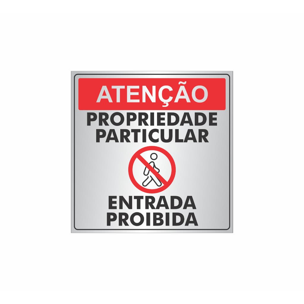 Placa Indicação Porta ou Parede Alumínio Propriedade Particular Entrada Proibida - 20x20cm