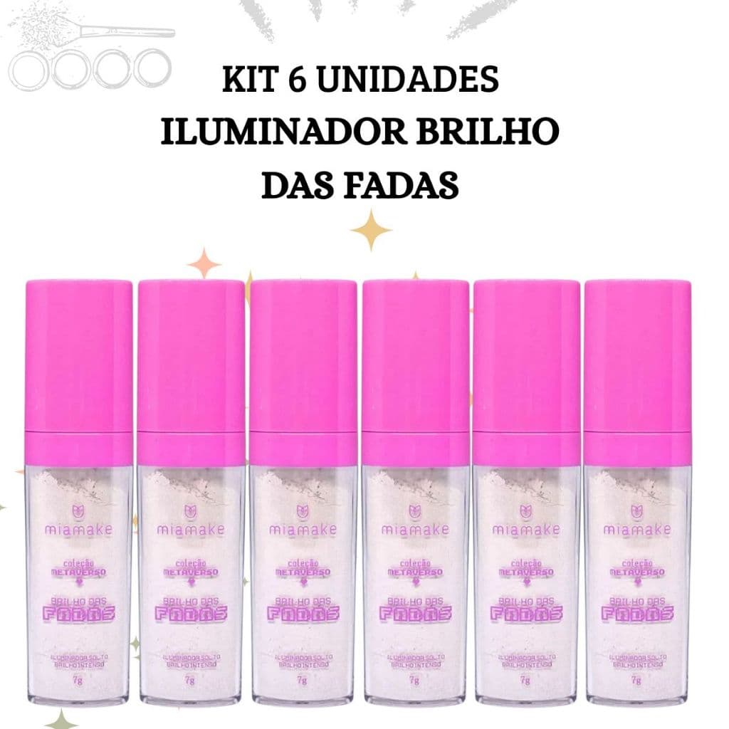 Kit 6 Iluminadores Brilho das Fadas Mia Make Pele Radiante e Glow Perfeito