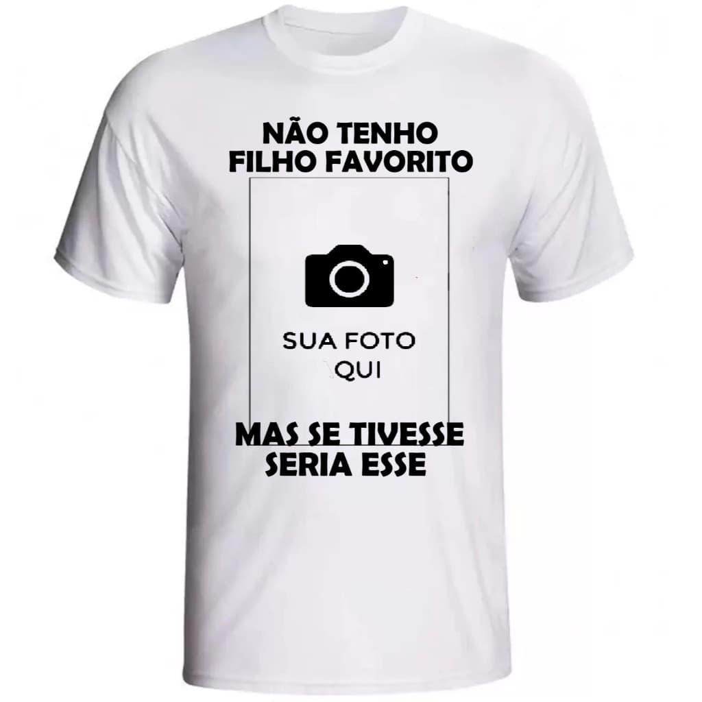 camiseta filho favorito seria esse com foto personalizada camisa unissex pronta entrega