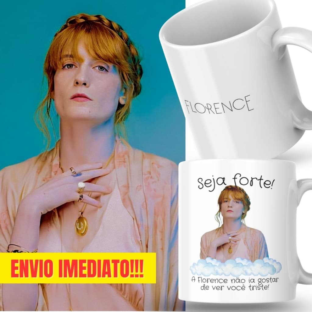 Caneca Xicara Porcelana 325ml Seja Forte Florence Welch Fã Fãs Personalizada Presente Decoração Casa