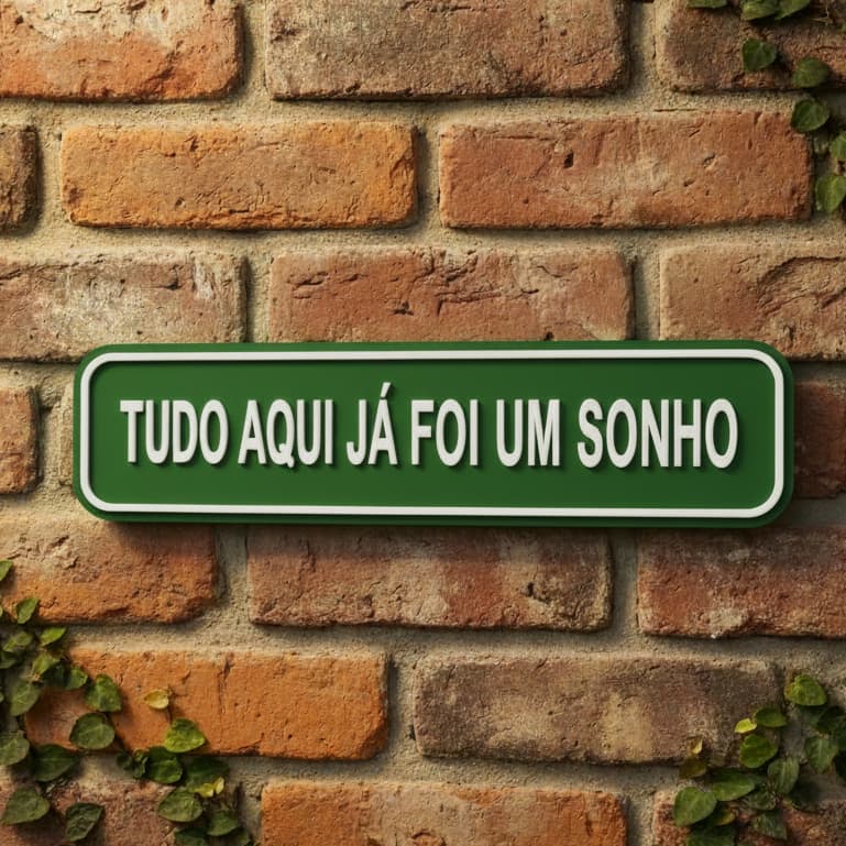 Placa decorativa Tudo aqui já foi um sonho (Plaquinha 20x5cm) VERDE PLA imitação de ferro esmaltado