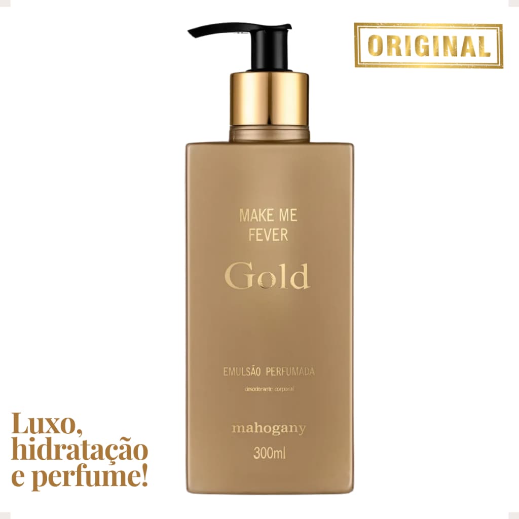 Hidratante Make Me Fever Gold 300ml – Cheiro Marcante e Luxuoso