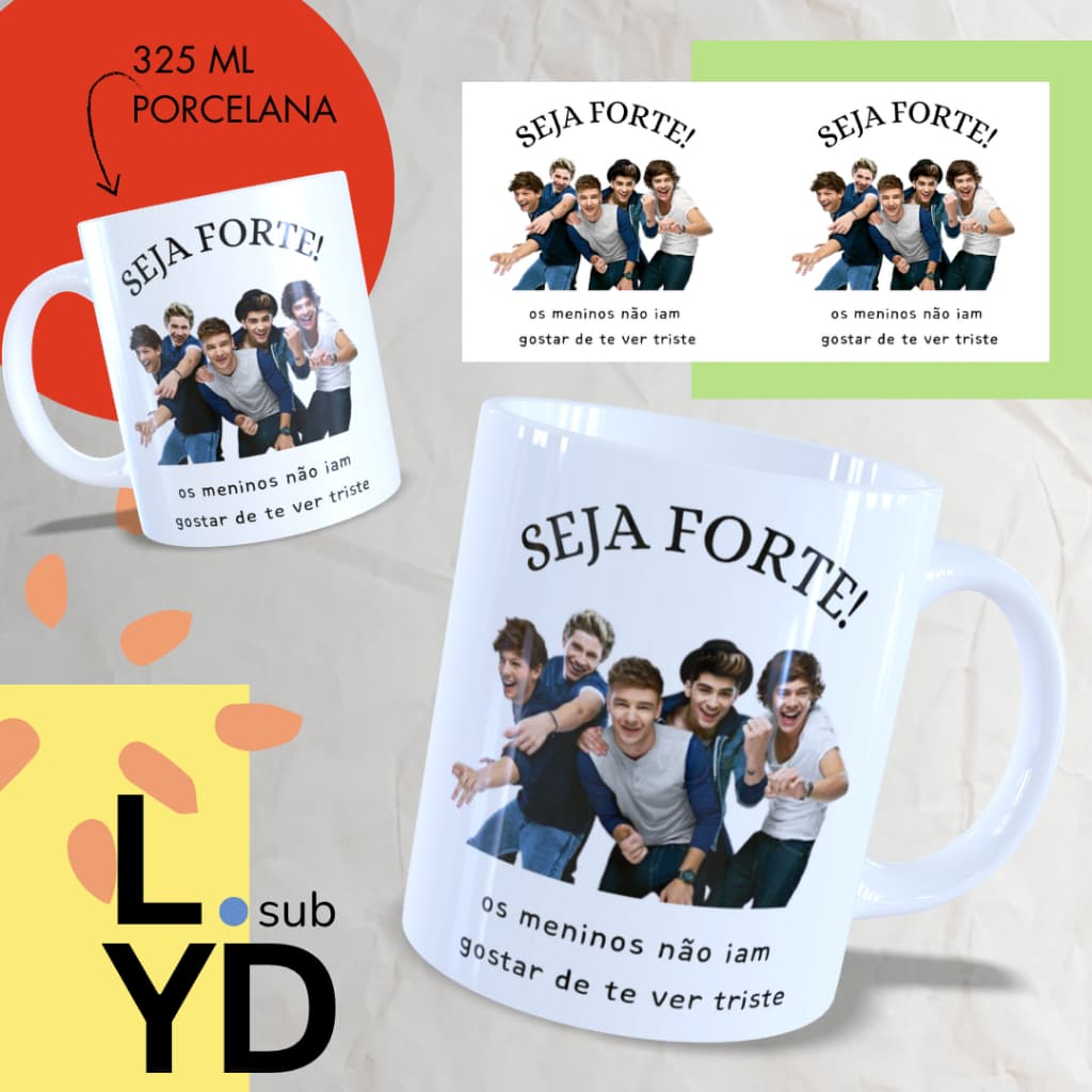 Caneca Porcelana Seja Forte a 1D Não Ia Gostar de Te Ver Triste Xícara Porcelana One Direction
