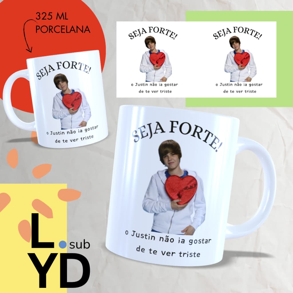 Caneca Porcelana Seja Forte o Justin Não Ia Gostar de Te Ver Triste Xícara Porcelana Justin Bieber