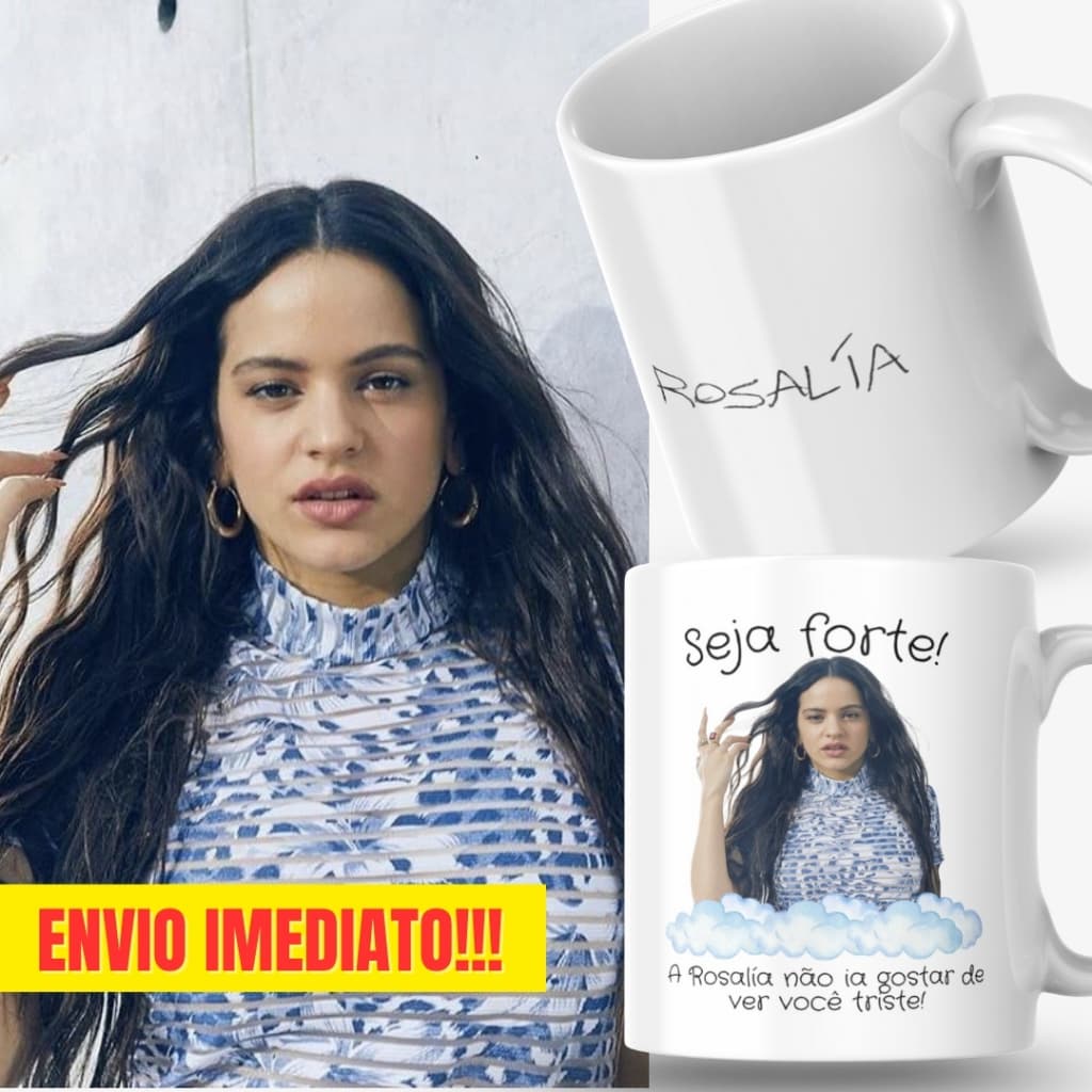 Caneca Xicara Porcelana 325ml Seja Forte Rosalía Fã Fãs Personalizada Presente Decoração Casa