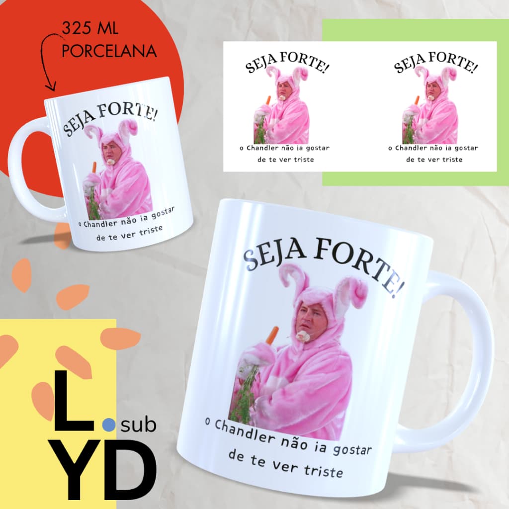 Caneca Porcelana Seja Forte o Chandler Não Ia Gostar de Te Ver Triste Xícara Porcelana Friends