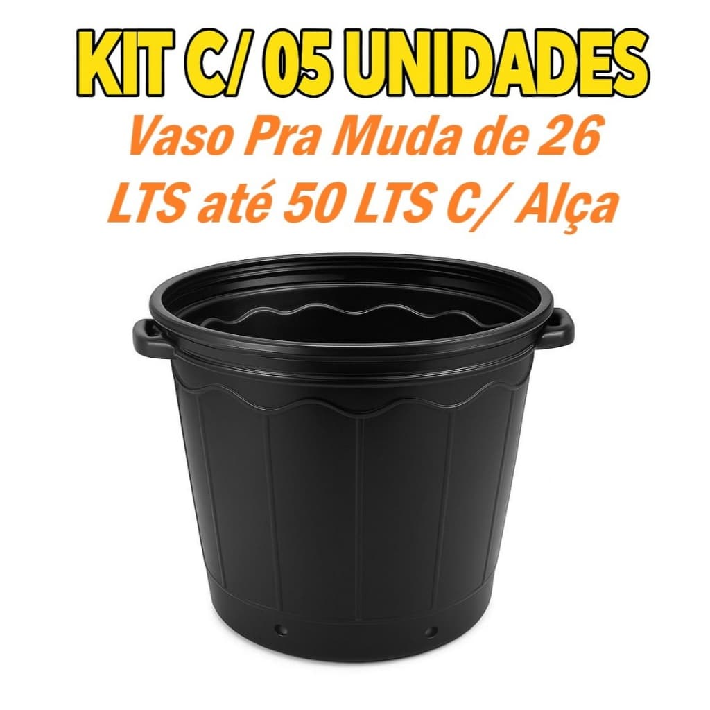 Kit c/ 5 Vasos pra Mudas – de 26L, até 50L Para Cultivo de Plantas