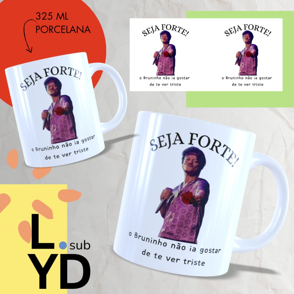 Caneca Porcelana Seja Forte o Bruninho Não Ia Gostar de Te Ver Triste Xícara Porcelana Bruno Mars