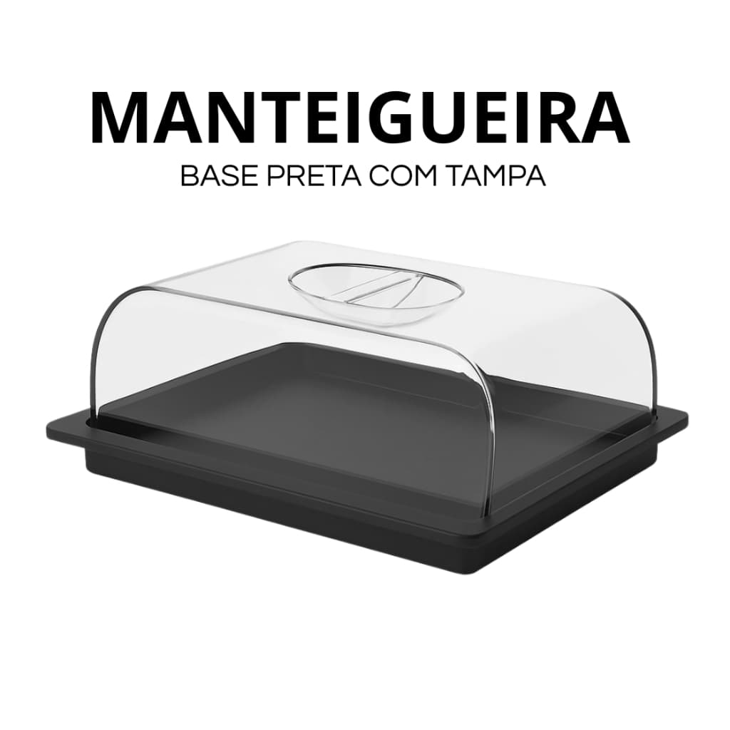 Porta Manteiga Manteigueira com Tampa Transparente e Base Preta